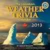 2013 Canadian Weather Trivia Calendar: 25th Anniversary