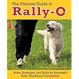 The Ultimate Guide to Rally-O: Rules, Strategies, and Skills for Successful Rally Obedience Competition