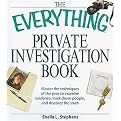 Everything Private Investigation Book (Master the Techniques of the Pros to Examine Evidence, Trace Down People, and Discover the Truth) (The Everything Series) (Paperback)