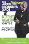 The Absolute Beginner's Guide to Internet Wealth - Volume 2 : New for 2010: Make Money From Anywhere!