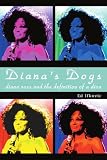 Diana s Dogs: Diana Ross and the Definition of a Diva