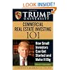 Trump University Commercial Real Estate 101: How Small Investors Can Get Started and Make it Big
