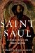 Saint Saul: A Skeleton Key to the Historical Jesus