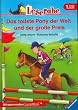 Leserabe - 1. Lesestufe: Das tollste Pony der Welt und der gro�e Preis