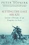 Setting the East Ablaze: Lenin's Dream of an Empire in Asia