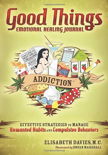 Good Things, Emotional Healing Journal: Addiction, by Elisabeth Davies