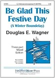 Be Glad This Festive Day: A Winter Roundelay