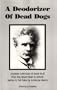A Deodorizer of Dead Dogs: Another Collection of Great Stuff You Never Read in School Satires & Tall Tales