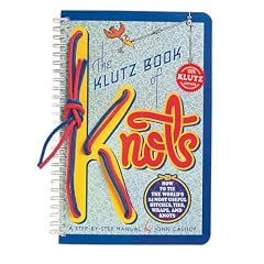 The Klutz Book of Knots: How to Tie the World's 25 Most Useful Hitches, Ties, Wraps, and Knots