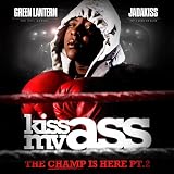 Kiss My Ass - The Champ Is Here Part 2