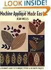 Machine Appliqu, Made Easy: A Beginner's Guide to Techniques, Stitches & Decorative Projects