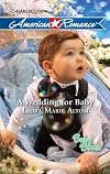 A Wedding for Baby (Harlequin American Romance Series)