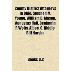 County District Attorneys in Ohio: Stephen M. Young, William D. Mason, Augustus Hall, Benjamin F. Welty, Albert G. Riddle, Bill Harsha
