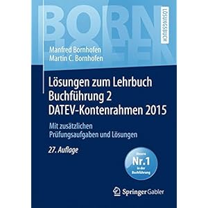 Lösungen zum Lehrbuch Buchführung 2 DATEV-Kontenrahmen 2015: Mit zusätzlichen Prüfungs