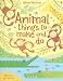 Books : Animal Things to Make and Do [With Over 300 Stickers] (Usborne Activities)