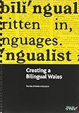 Creu Cymru ddwyieithog : rôl y Gymraeg mewn addysg = Creating a bilingual Wales : the role of Welsh in education