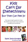 Kids Cant Say Shehecheyanu