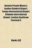 Innovia People Movers: London Gatwick Airport, Tampa International Airport, Orlando International Airport, London Heathrow Terminal 5