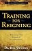 Training for Reigning-Releasing the Power of Your Potential (Success in Life Series)