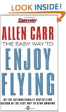 The Easy Way to Enjoy Flying (Allen Carrs Easy Way)