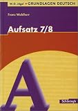 W.-D - J&auml;gel Grundlagen Deutsch: Grundlagen Deutsch - Aufsatz - 7./8 - Schuljahr - Neugestaltung - Franz Waldherr