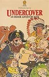 Undercover : an indoor adventure book