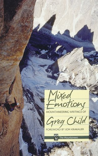 Mixed Emotions: Mountaineering Writings of Greg Child
