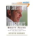 No Substitute for Sundays: Brett Favre and His Year in the Huddle with the New York Jets by Steve Serby