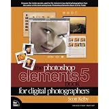 The Photoshop Elements 5 Book for Digital Photographers ~ Scott Kelby