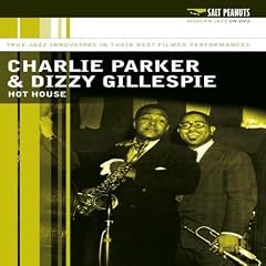 Charlie Parker and Dizzy Gillespie: Hot House by 