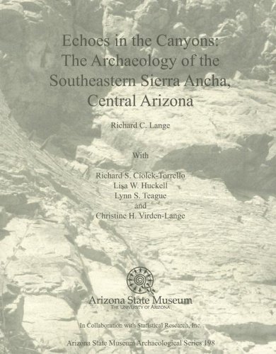 Echoes in the Canyons: The Archaeology of the Southeastern Sierra Ancha, Central Arizona (Archaeological)