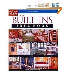New Built-Ins Idea Book: Media Centers Nooks & Crannies Window Seats Kitchen & Dining Areas Work Centers (Idea Books)