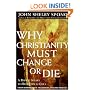 Why Christianity Must Change or Die: A Bishop Speaks to Believers In Exile