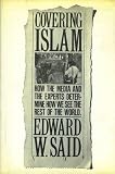 Covering Islam: How the Media and the Experts Determine How We See the Rest of the World (Vintage)