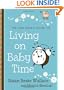 New Mom's Guide to Living on Baby Time, The (The New Mom's Guides)