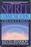 Spirit Communication: The Soul's Path