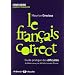 Le fran�ais correct : Guide pratique des difficult�s