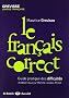 Le fran�ais correct : Guide pratique des difficult�s