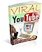 Viral You Tube Traffic: How to Get Loads of Free Traffic from the Video Mega-Site