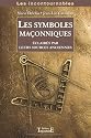 Symboles maconniques eclaires par leurs sources anciennes (les)