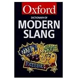 The Oxford Dictionary of Modern Slang (Oxford Paperback Reference)