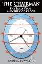 The Chairman: The Early Years and the God Clock