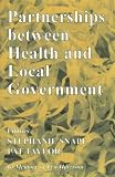 Partnerships Between Health and Local Government (Local Government Studies)