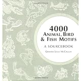 4000 Animal, Bird and Fish Motifs: A Sourcebook (4000 Design Motifs)