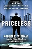 Priceless: How I Went Undercover to Rescue the World's Stolen Treasures