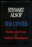 The center : the anatomy of power in Washington
