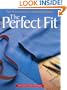 The Perfect Fit: The Classic Guide to Altering Patterns