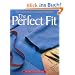 The Perfect Fit: The Classic Guide to Altering Patterns