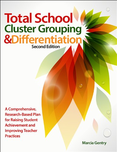 Total School Cluster Grouping and Differentiation: A Comprehensive, Research-Based Plan for Raising Student Achievement and Improving Teacher Practice