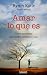 Amar lo que es (Spanish Edition)